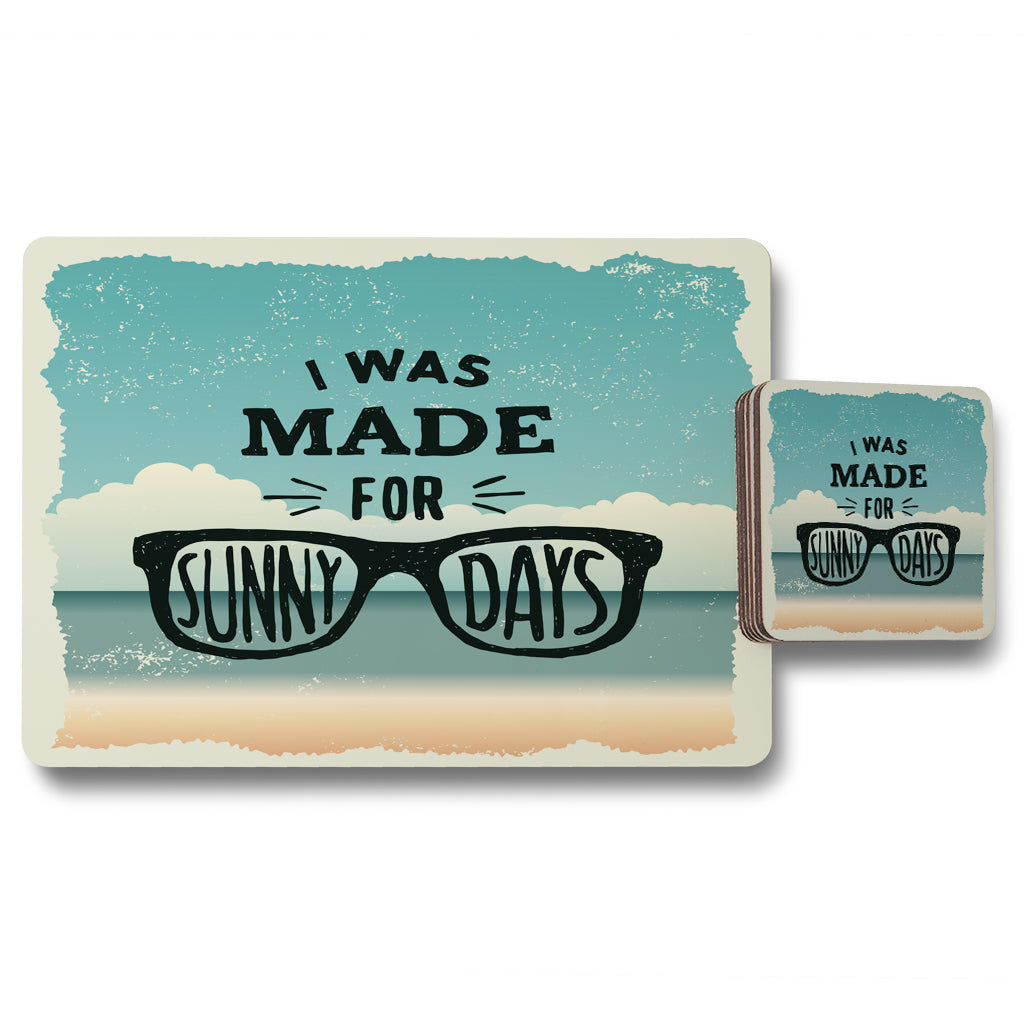 New Product I Was Made For Sunny Days (Placemat & Coaster Set)  - Andrew Lee Home and Living