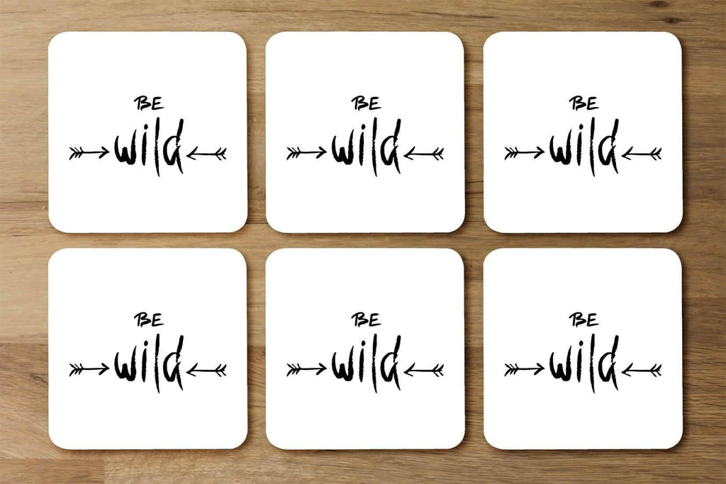 Be wild. Inspirational Quote (Coaster) - Andrew Lee Home and Living