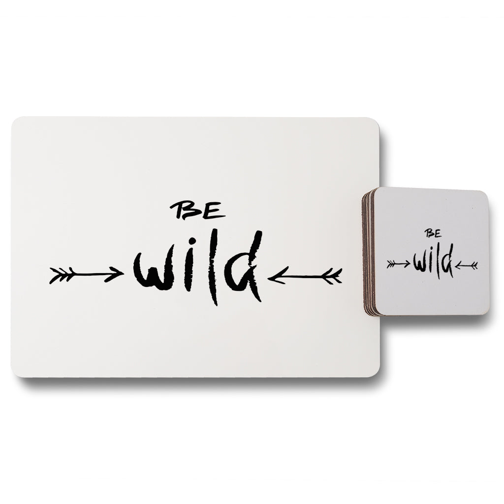 New Product Be wild. Inspirational Quote (Placemat & Coaster Set)  - Andrew Lee Home and Living